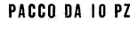 PACCO DA 10 PZ